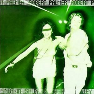 robert_palmer-sneakin__sally_through_the_alley-front